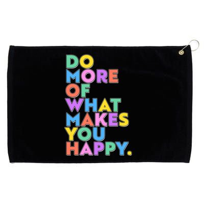Colorful Do More Of What Makes You Happy Grommeted Golf Towel