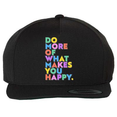 Colorful Do More Of What Makes You Happy Wool Snapback Cap