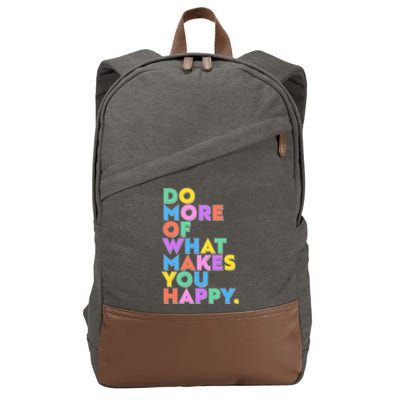 Colorful Do More Of What Makes You Happy Cotton Canvas Backpack