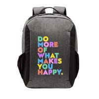 Colorful Do More Of What Makes You Happy Vector Backpack