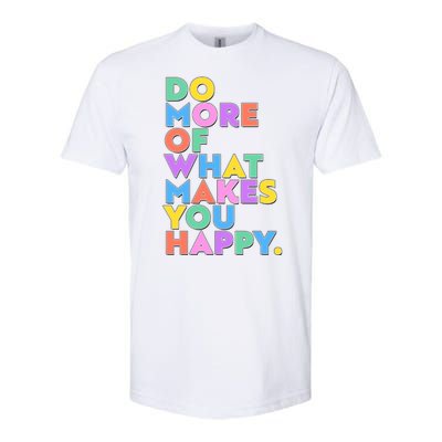 Colorful Do More Of What Makes You Happy Softstyle® CVC T-Shirt