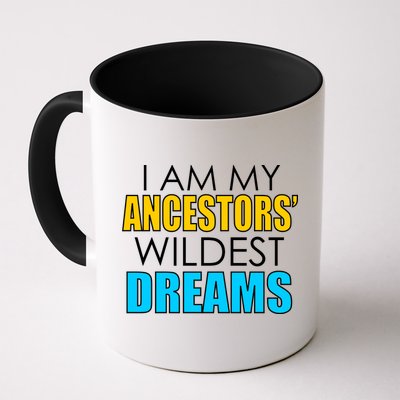 Colorful I Am My Ancestors' Wildest Dreams Mug