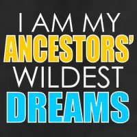 Colorful I Am My Ancestors' Wildest Dreams Hat