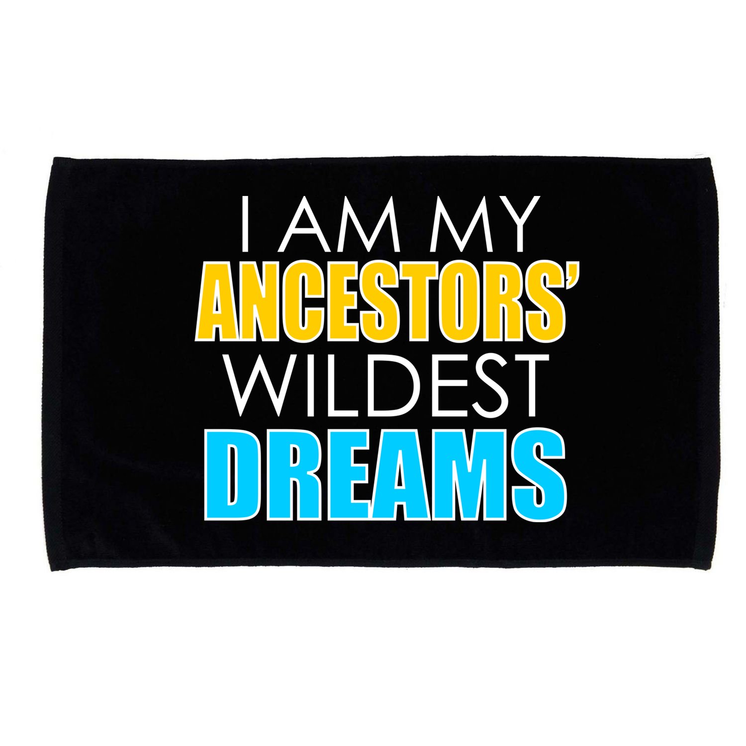 Colorful I Am My Ancestors' Wildest Dreams Microfiber Hand Towel