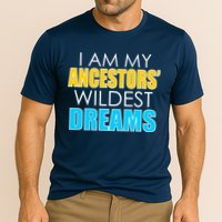 Colorful I Am My Ancestors' Wildest Dreams Performance Shirt