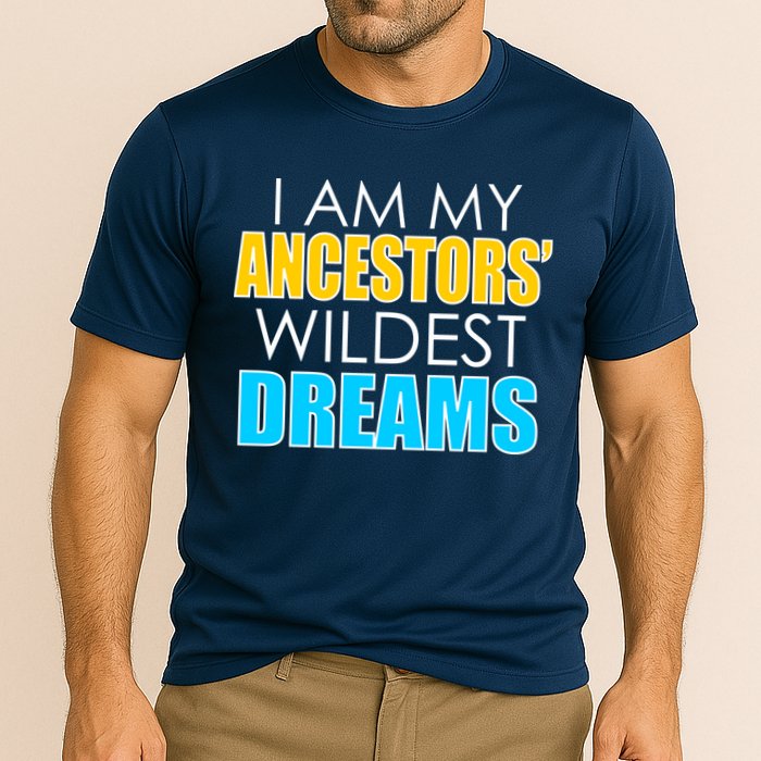 Colorful I Am My Ancestors' Wildest Dreams Performance Shirt