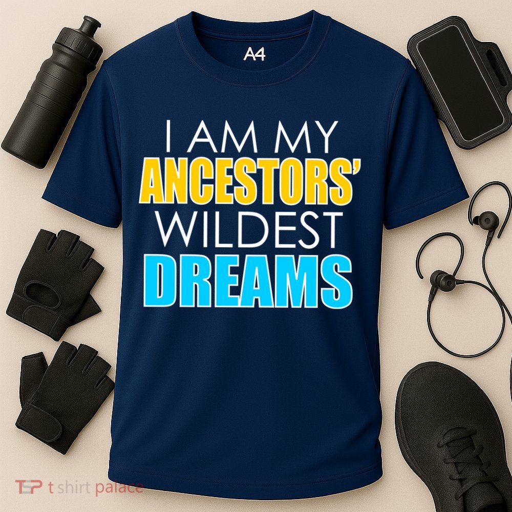 Colorful I Am My Ancestors' Wildest Dreams Performance Shirt