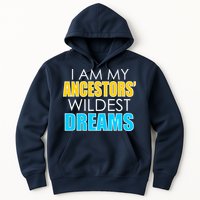 Colorful I Am My Ancestors' Wildest Dreams Hoodie