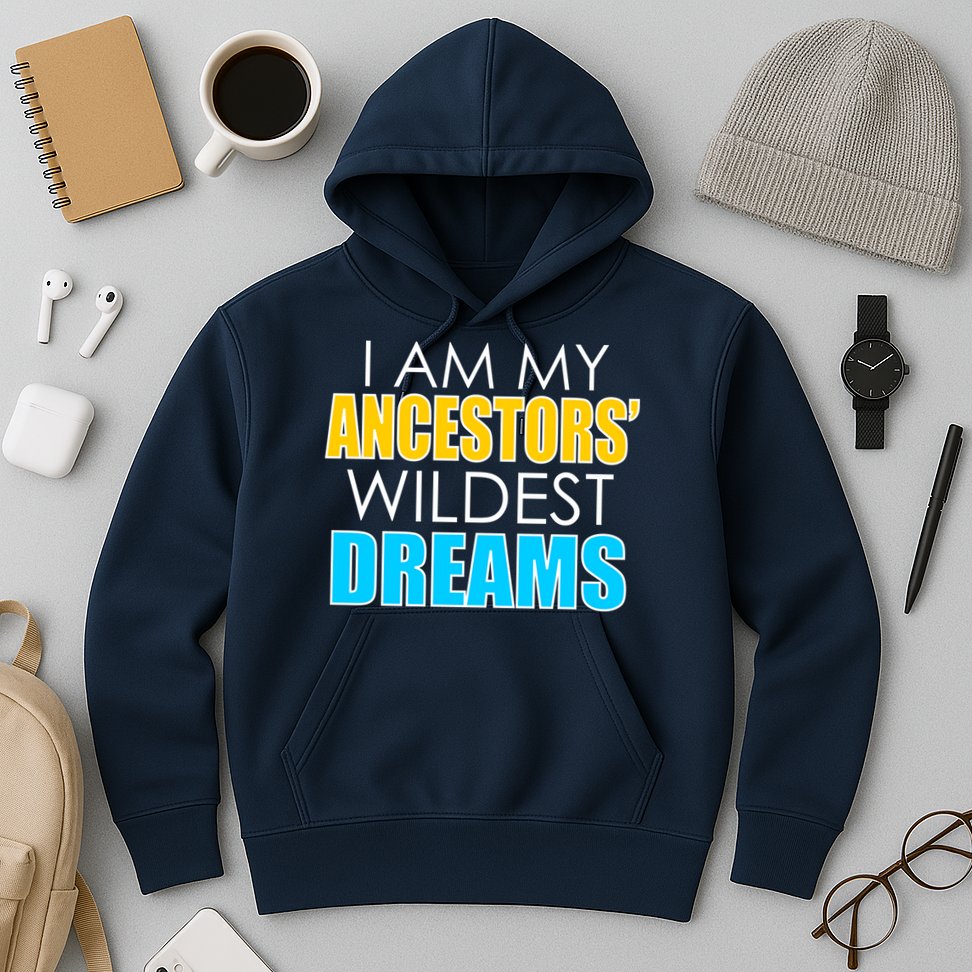 Colorful I Am My Ancestors' Wildest Dreams Hoodie