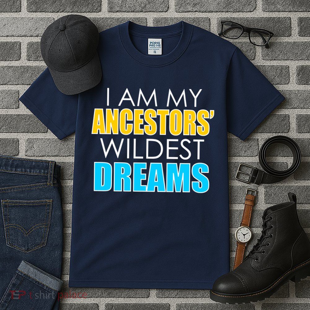 Colorful I Am My Ancestors' Wildest Dreams Tall T-Shirt