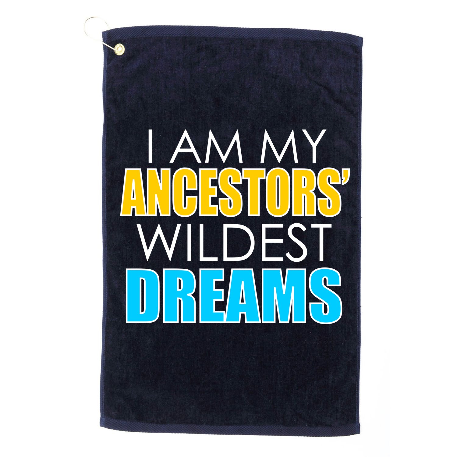 Colorful I Am My Ancestors' Wildest Dreams Golf Towel