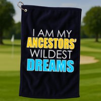Colorful I Am My Ancestors' Wildest Dreams Golf Towel