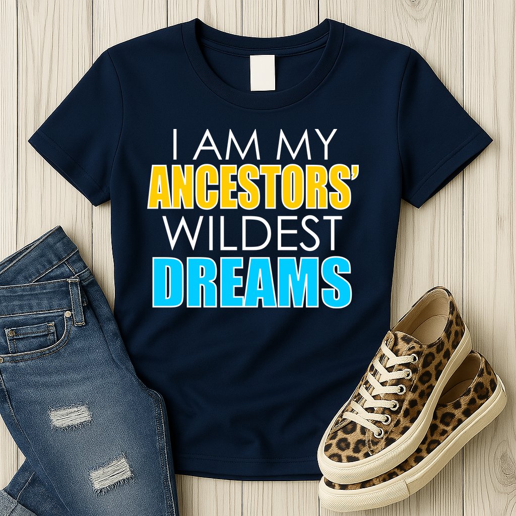 Colorful I Am My Ancestors' Wildest Dreams Womens T-Shirt