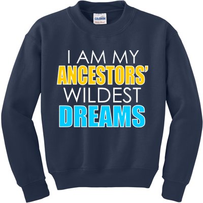 Colorful I Am My Ancestors' Wildest Dreams Kids Sweatshirt