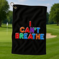 Colorful I Can't Breathe Protest Golf Towel
