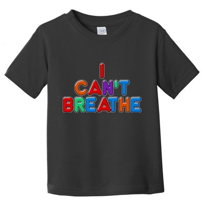 Colorful I Can't Breathe Protest Toddler T-Shirt