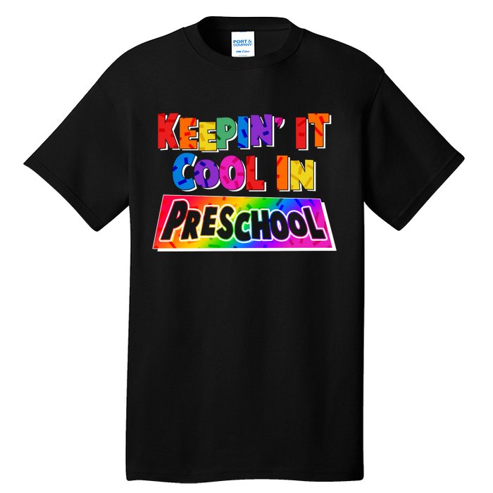 Colorful Keepin' It Cool In Preschool Tall T-Shirt