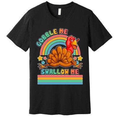 Colorful Thanksgiving Gobble Me Swallow Me Turkey Premium T-Shirt