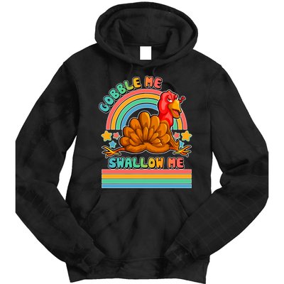 Colorful Thanksgiving Gobble Me Swallow Me Turkey Tie Dye Hoodie