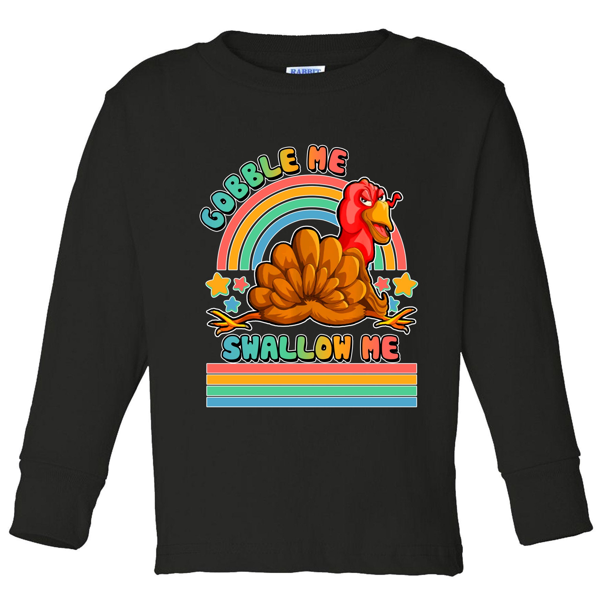 Colorful Thanksgiving Gobble Me Swallow Me Turkey Toddler Long Sleeve Shirt