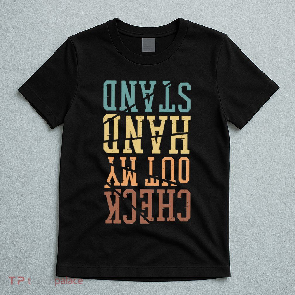 Check Out My Handstand Gymnastics And Gymnast T-Shirt