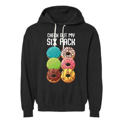 Check Out My Six Pack Donut Great Gift Funny Gym Gift Garment-Dyed Fleece Hoodie