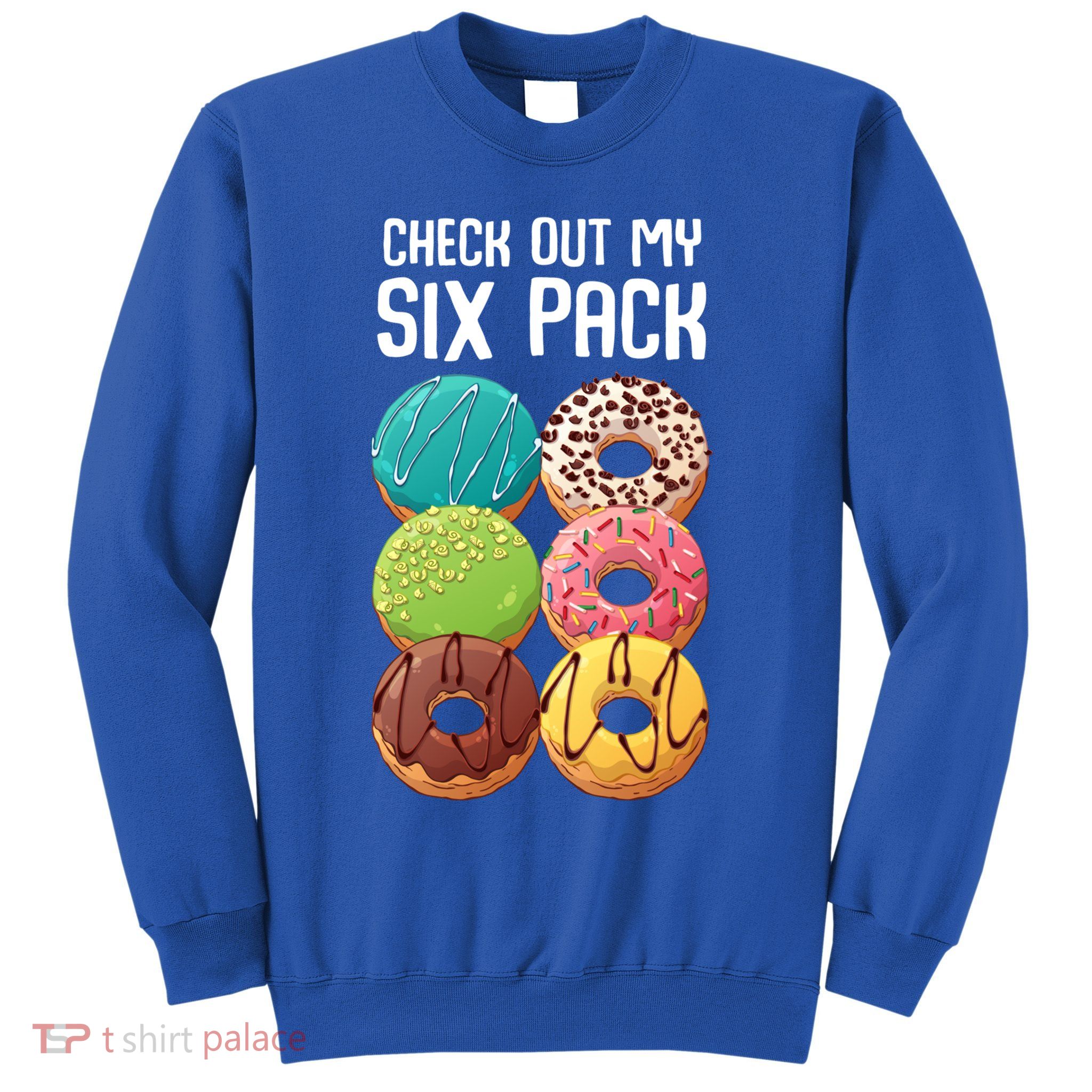 Check Out My Six Pack Donut Great Gift Funny Gym Gift Sweatshirt