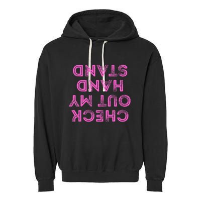 Check Out My Handstand Funny Gymnastics Gift Garment-Dyed Fleece Hoodie