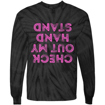 Check Out My Handstand Funny Gymnastics Gift Tie-Dye Long Sleeve Shirt
