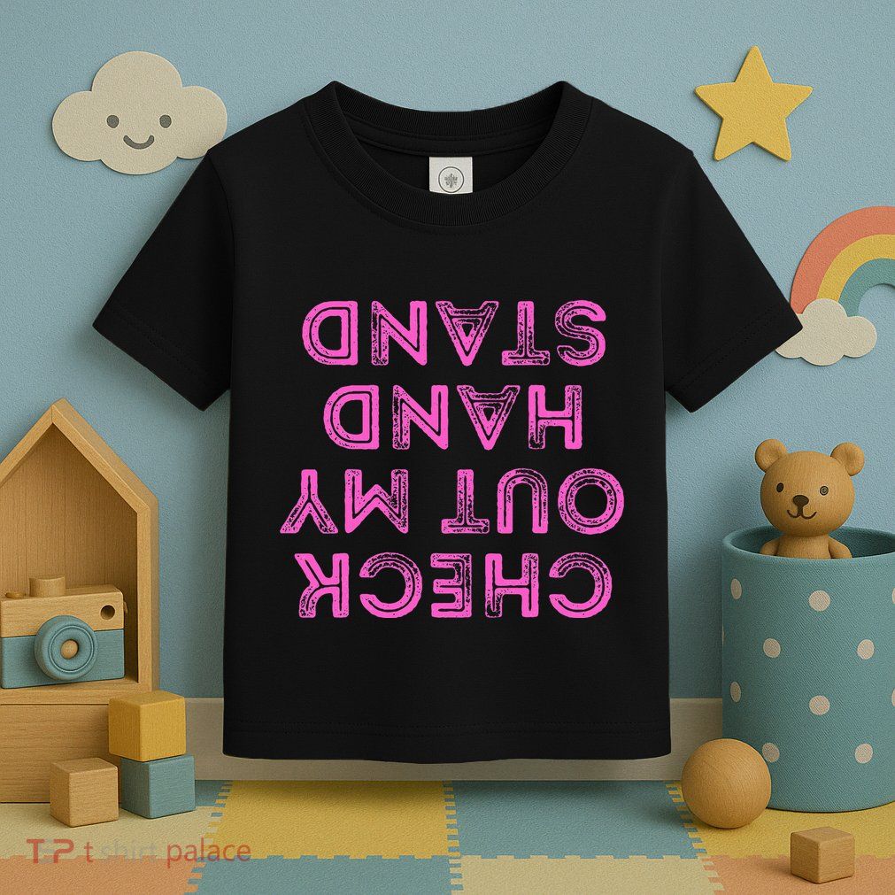 Check Out My Handstand Funny Gymnastics Gift Toddler T-Shirt