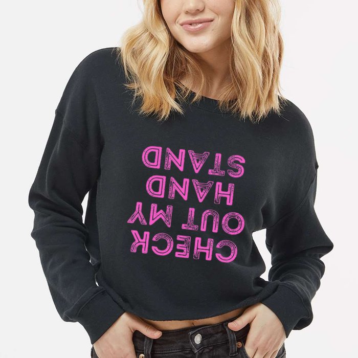 Check Out My Handstand Funny Gymnastics Gift Cropped Pullover Crew