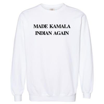 Candace Owens Made Kamala Indian Again Garment-Dyed Sweatshirt