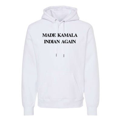 Candace Owens Made Kamala Indian Again Premium Hoodie