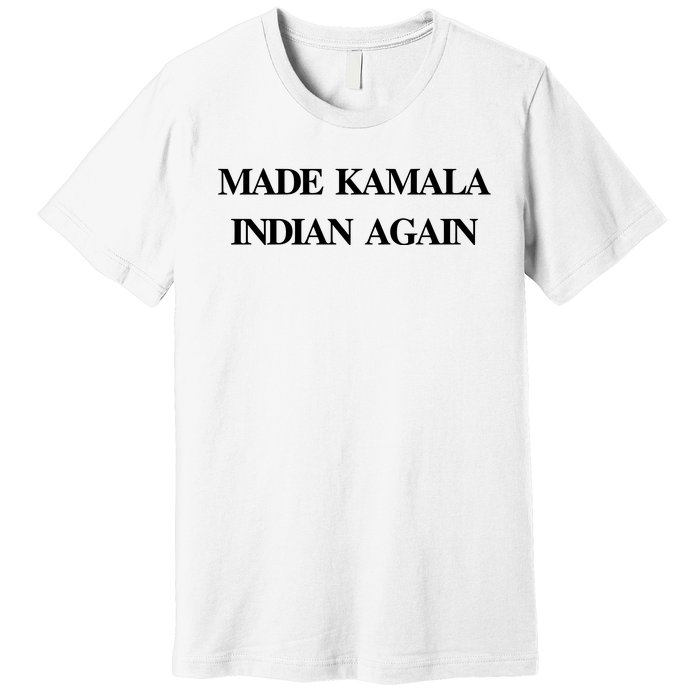 Candace Owens Made Kamala Indian Again Premium T-Shirt