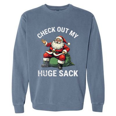 Check Out My Huge Sack Santa Clause Christmas Xmas 2024 Garment-Dyed Sweatshirt