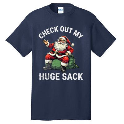 Check Out My Huge Sack Santa Clause Christmas Xmas 2024 Tall T-Shirt