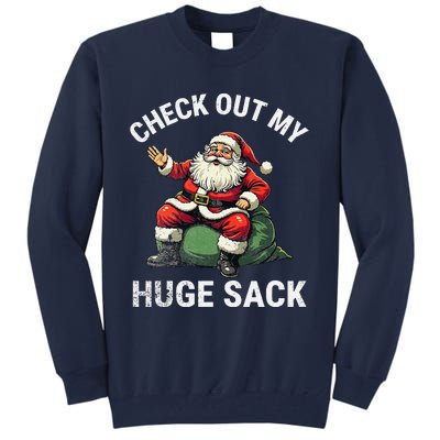 Check Out My Huge Sack Santa Clause Christmas Xmas 2024 Tall Sweatshirt