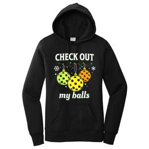 Check Out My Balls Funny Pickleball Christmas Decoration Women's Pullover Hoodie