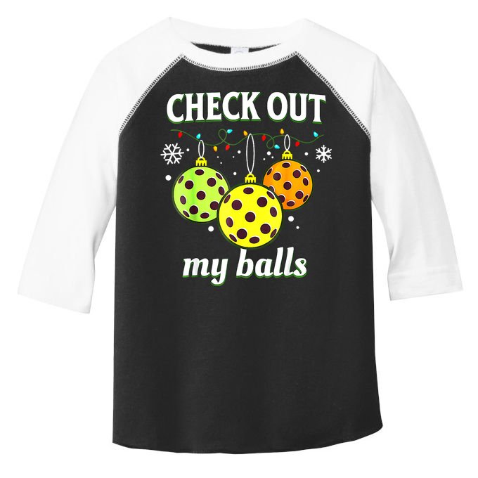Check Out My Balls Funny Pickleball Christmas Decoration Toddler Fine Jersey T-Shirt