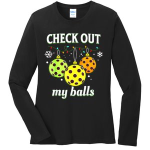 Check Out My Balls Funny Pickleball Christmas Decoration Ladies Long Sleeve Shirt