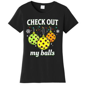 Check Out My Balls Funny Pickleball Christmas Decoration Women's T-Shirt