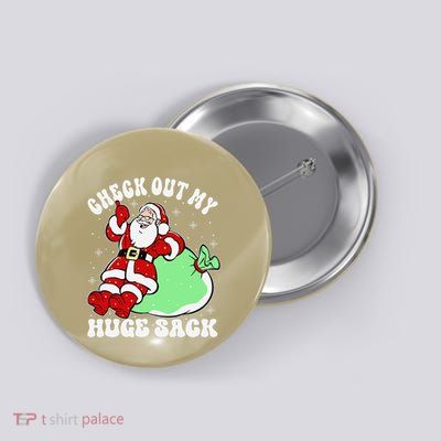 Check Out My Huge Sack Santa Christmas Xmas Clothing Button