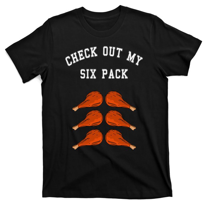 Check Out My Six 6 Pack Turkey Legs Happy Thanksgiving Funny T-Shirt