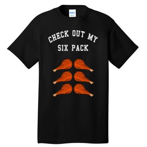 Check Out My Six 6 Pack Turkey Legs Happy Thanksgiving Funny Tall T-Shirt