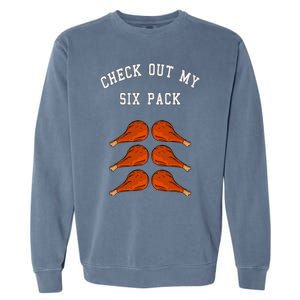 Check Out My Six 6 Pack Turkey Legs Happy Thanksgiving Funny Garment-Dyed Sweatshirt