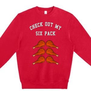 Check Out My Six 6 Pack Turkey Legs Happy Thanksgiving Funny Premium Crewneck Sweatshirt