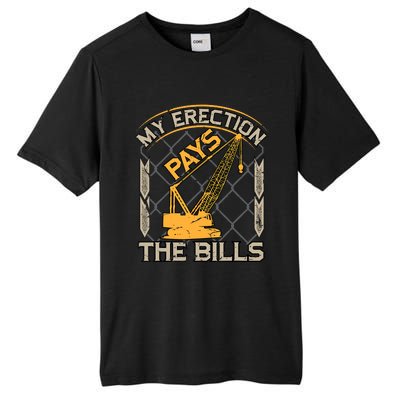 Crane Operator My Erection Pays The Bills Funny Construction Tall Fusion ChromaSoft Performance T-Shirt