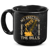 Crane Operator My Erection Pays The Bills Funny Construction 15oz Campfire Ceramic Mug
