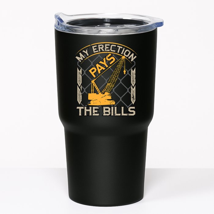 Crane Operator My Erection Pays The Bills Funny Construction Tumbler