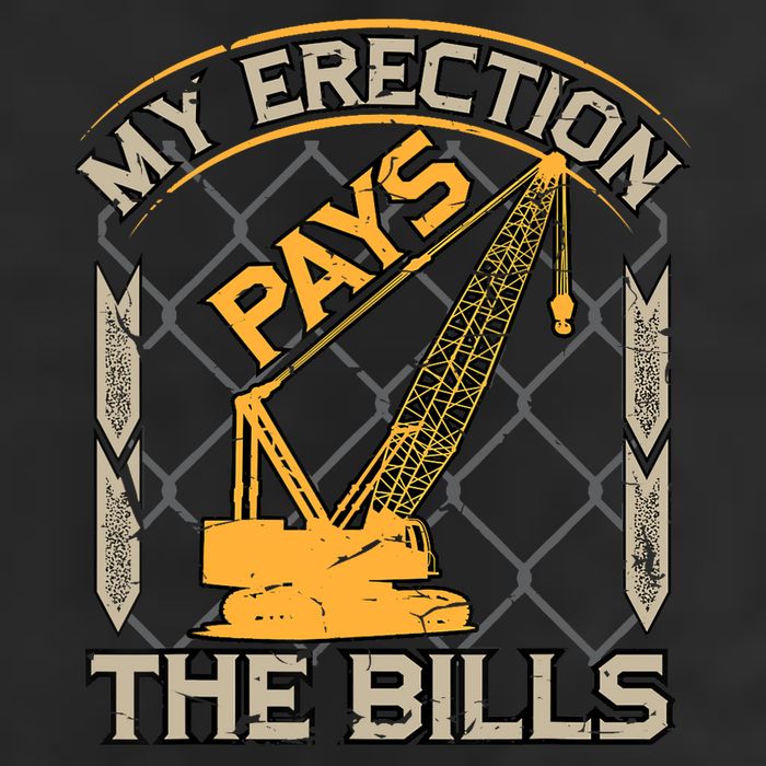 Crane Operator My Erection Pays The Bills Funny Construction Tumbler